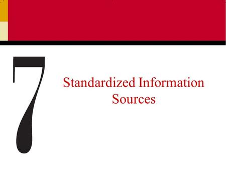 Standardized Information Sources. Ch 72 What is Standardized Information? Standardized information is a type of secondary data in which the data collected.