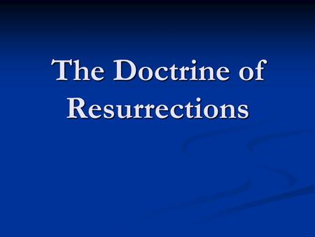 The Doctrine of Resurrections. GentilesIsrael Church ChristIsrael Believing Gentiles Unbelieving Gentiles Believing Gentiles Unbelieving Gentiles Believing.