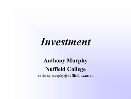 Anthony Murphy Nuffield College