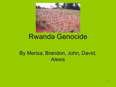 RadiSys Corporation Confidential1 Rwanda Genocide By Merisa, Brandon, John, David, Alexis.