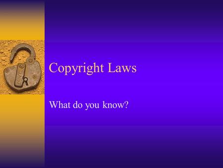 Copyright Laws What do you know?. The N.E.I.S.D. district policy on copyright states that: “Employees of the District shall comply with the provisions.