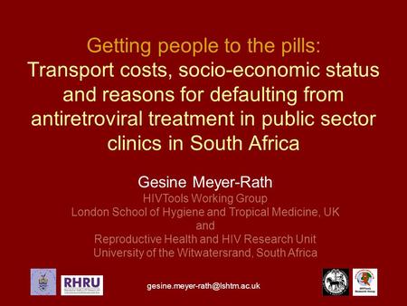 Getting people to the pills: Transport costs, socio-economic status and reasons for defaulting from antiretroviral treatment.