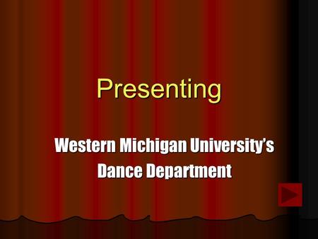 Presenting Western Michigan University’s Dance Department.