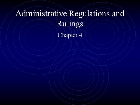 Administrative Regulations and Rulings Chapter 4.