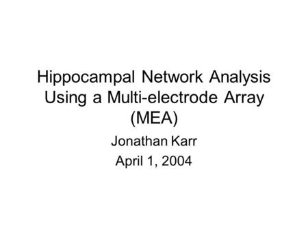 Hippocampal Network Analysis Using a Multi-electrode Array (MEA)