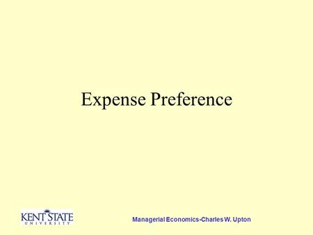 Managerial Economics-Charles W. Upton Expense Preference.