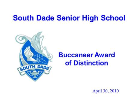 Buccaneer Award of Distinction April 30, 2010 South Dade Senior High School.