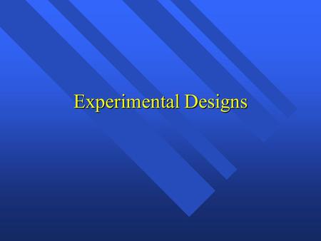 Experimental Designs.