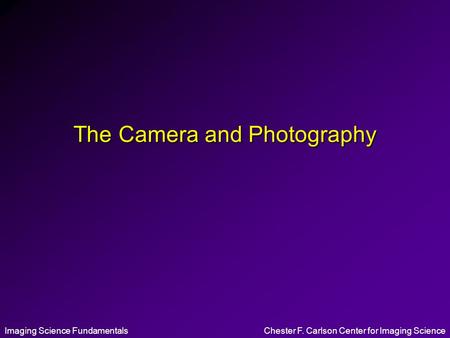 The Camera and Photography