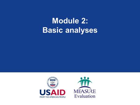 Module 2: Basic analyses. Module 2: Learning Objectives  Identify approaches for setting targets  Understand common analyses that calculate program.