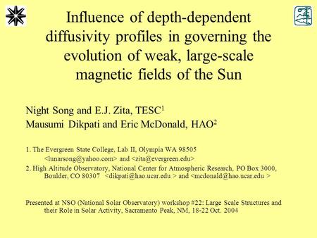 Influence of depth-dependent diffusivity profiles in governing the evolution of weak, large-scale magnetic fields of the Sun Night Song and E.J. Zita,