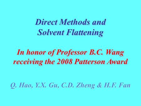 In honor of Professor B.C. Wang receiving the 2008 Patterson Award In honor of Professor B.C. Wang receiving the 2008 Patterson Award Direct Methods and.
