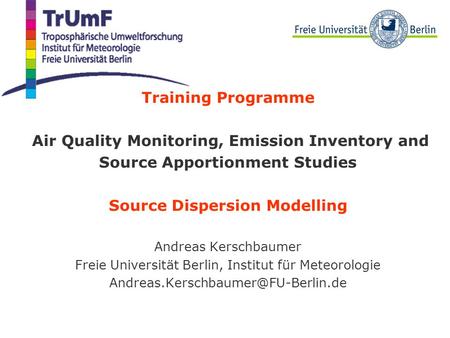 Beispielbild Training Programme Air Quality Monitoring, Emission Inventory and Source Apportionment Studies Source Dispersion Modelling Andreas Kerschbaumer.