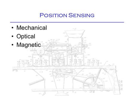 Position Sensing Mechanical Optical Magnetic. Mechanical Sensing - Microswitch.