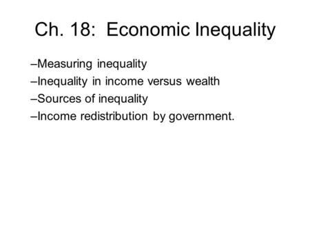 Ch. 18: Economic Inequality