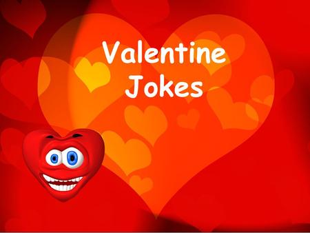 Valentine Jokes.