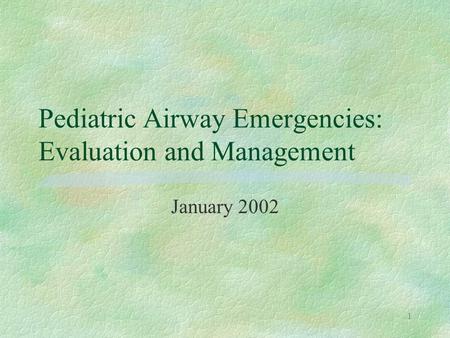 Pediatric Airway Emergencies: Evaluation and Management