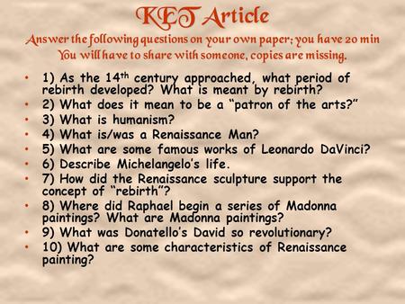 KET Article Answer the following questions on your own paper; you have 20 min You will have to share with someone, copies are missing. 1) As the 14 th.