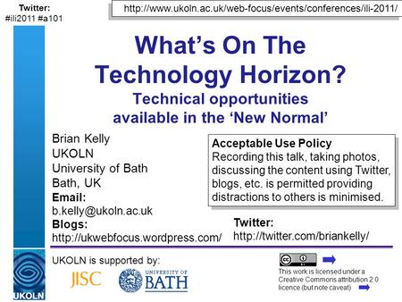 A centre of expertise in digital information managementwww.ukoln.ac.uk Brian Kelly UKOLN University of Bath Bath, UK UKOLN is supported by: This work is.