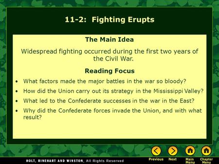 11-2: Fighting Erupts The Main Idea Widespread fighting occurred during the first two years of the Civil War. Reading Focus What factors made the major.