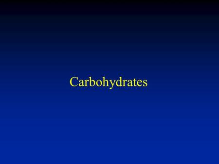 Carbohydrates. 1. Energy source for plants and animals 2. Source of carbon in metabolic processes 3. Storage form of energy 4. Structural elements of.