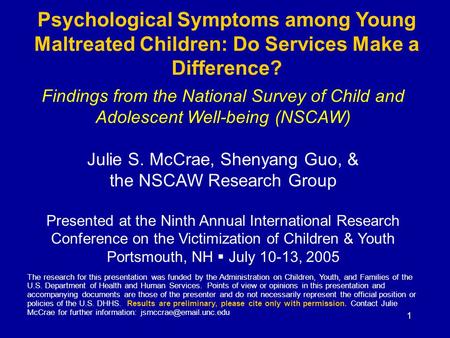 1 Psychological Symptoms among Young Maltreated Children: Do Services Make a Difference? The research for this presentation was funded by the Administration.
