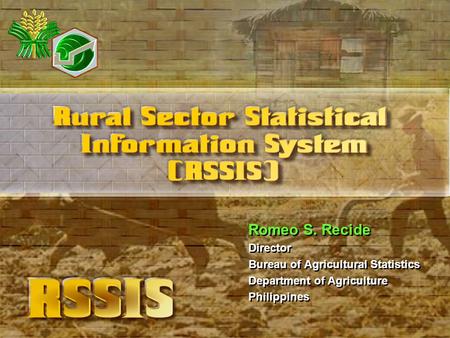 Romeo S. Recide Director Bureau of Agricultural Statistics Department of Agriculture Philippines Romeo S. Recide Director Bureau of Agricultural Statistics.