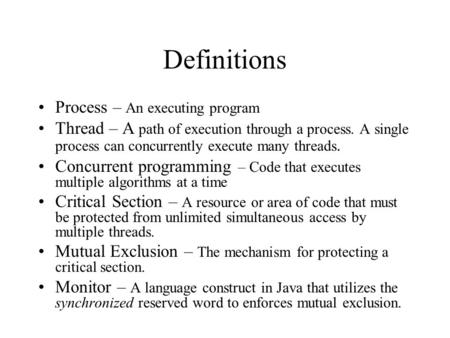 Definitions Process – An executing program