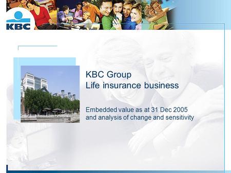 KBC Group Life insurance business Embedded value as at 31 Dec 2005 and analysis of change and sensitivity Foto gebouw.