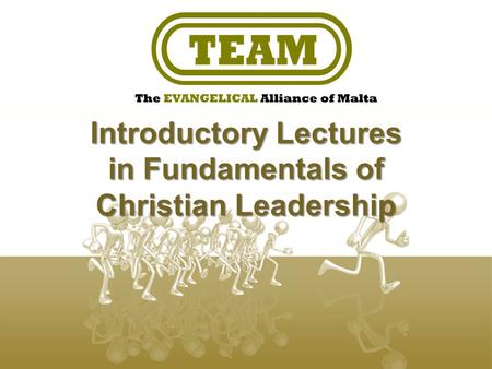 Introductory Lectures in Fundamentals of Christian Leadership.