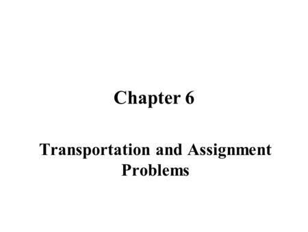 Transportation and Assignment Problems