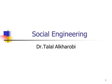 1 Social Engineering Dr.Talal Alkharobi. 2 Social Engineering - Definition Webster — management of human beings in accordance with their place and function.