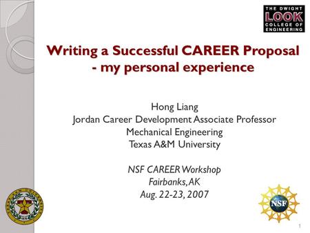 1 Writing a Successful CAREER Proposal - my personal experience Hong Liang Jordan Career Development Associate Professor Mechanical Engineering Texas A&M.