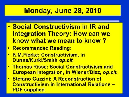 2 H i g h e r E d u c a t i o n © Oxford University Press, 2005. All rights reserved. Monday, June 28, 2010 Social Constructivism in IR and Integration.