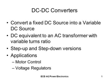 DC-DC Converters Convert a fixed DC Source into a Variable DC Source