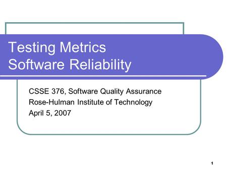 Testing Metrics Software Reliability