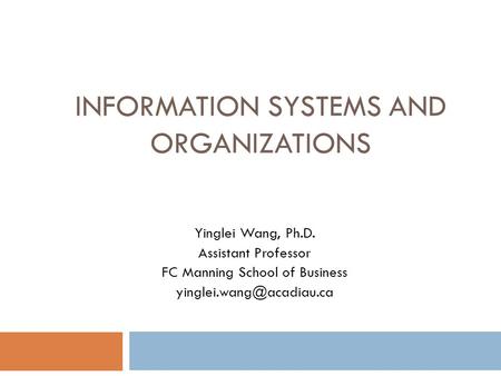 Information Systems and Organizations
