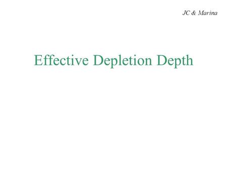 Effective Depletion Depth JC & Marina. 04/30/01Jianchun (JC) Wang2 Depletion Depth Methods FPIX0 pstop at 30° X inc 1 2 3 4 Depth: d  XiXi.
