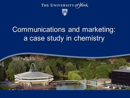 Communications and marketing: a case study in chemistry.