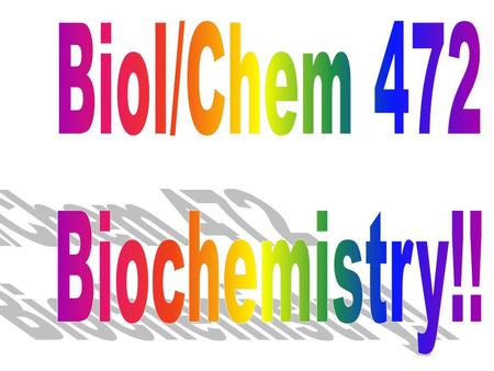 Winter 2011 Biol/Chem 472 Metabolism Instructor: Gerry Prody Office CB444 Office hrs: TBA