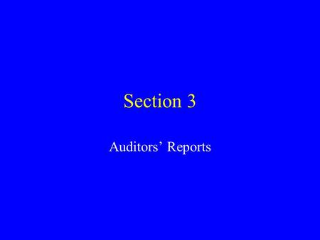 Section 3 Auditors’ Reports.