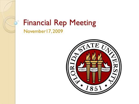 Financial Rep Meeting November17, 2009. Agenda Opening Remarks ……………………………………………………… 8:30 – 8:45 Ralph Alvarez Procure-to-Pay ……………………….……………………………………