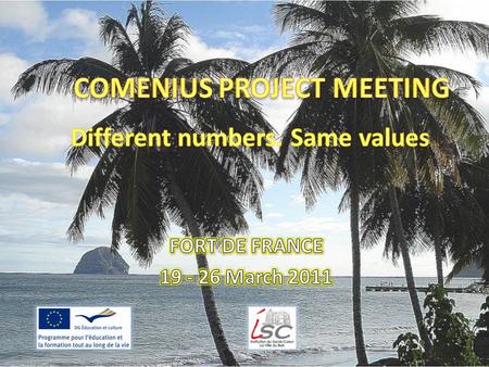 The project and the partners The Comenius project Different numbers. Same values is a school partnership project. Its includes 6 schools of 4 countries.