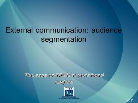 2011 External communication: audience segmentation.