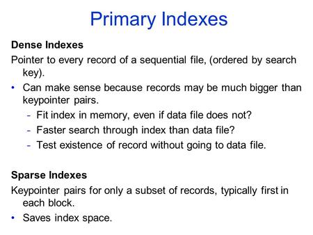 Primary Indexes Dense Indexes