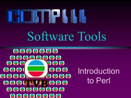 Introduction to Perl Software Tools. Slide 2 Introduction to Perl l Perl is a scripting language that makes manipulation of text, files, and processes.