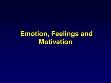 Emotion, Feelings and Motivation. Stimulus Brain Pleasure Stress Brain Depression Periphery.