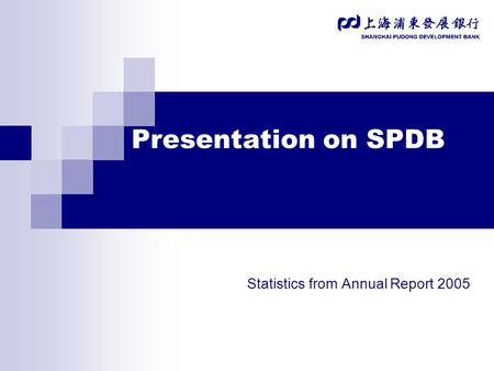 Presentation on SPDB Statistics from Annual Report 2005.