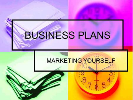 BUSINESS PLANS MARKETING YOURSELF. MARKETING Defines your product Defines your product Defines groups most likely to use product Defines groups most likely.
