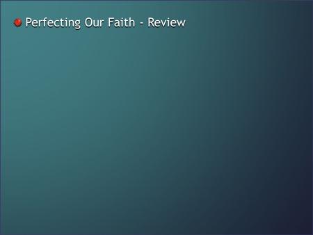 Perfecting Our Faith - Review. Noah and His Ark Perfecting Our Faith.